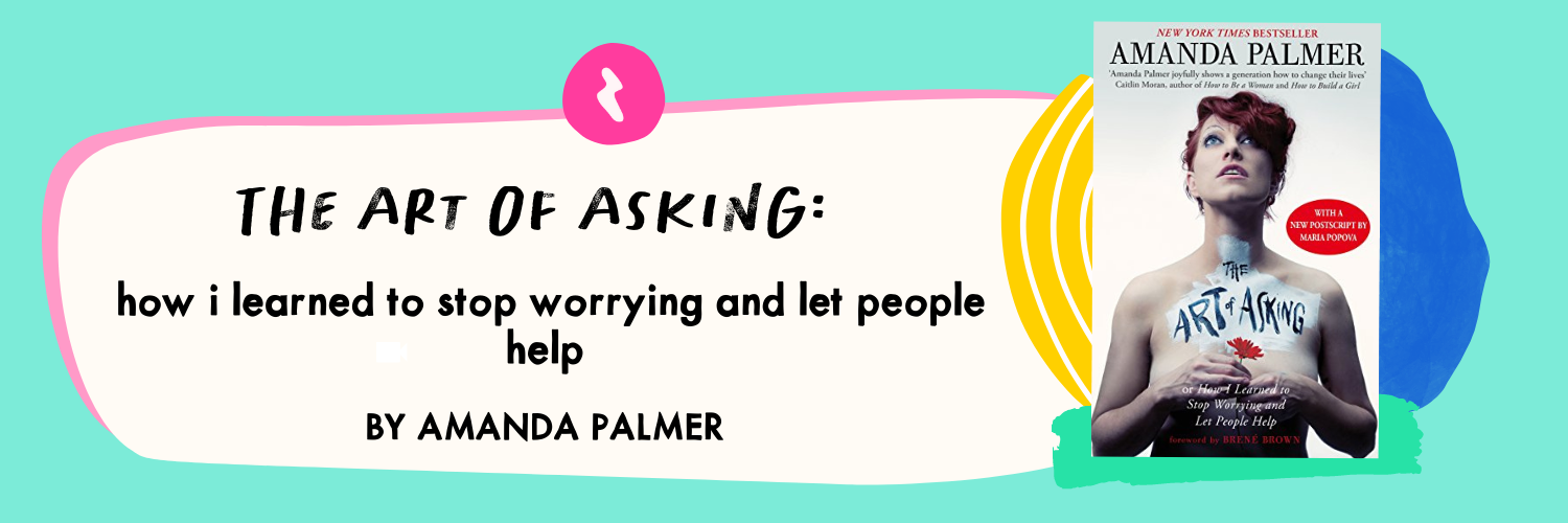 The Art of Asking by Amanda Palmer