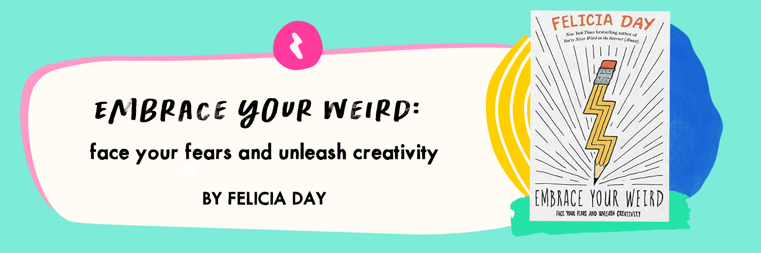 Embrace your Weird by Felicia Day