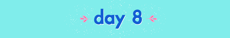 Day 8