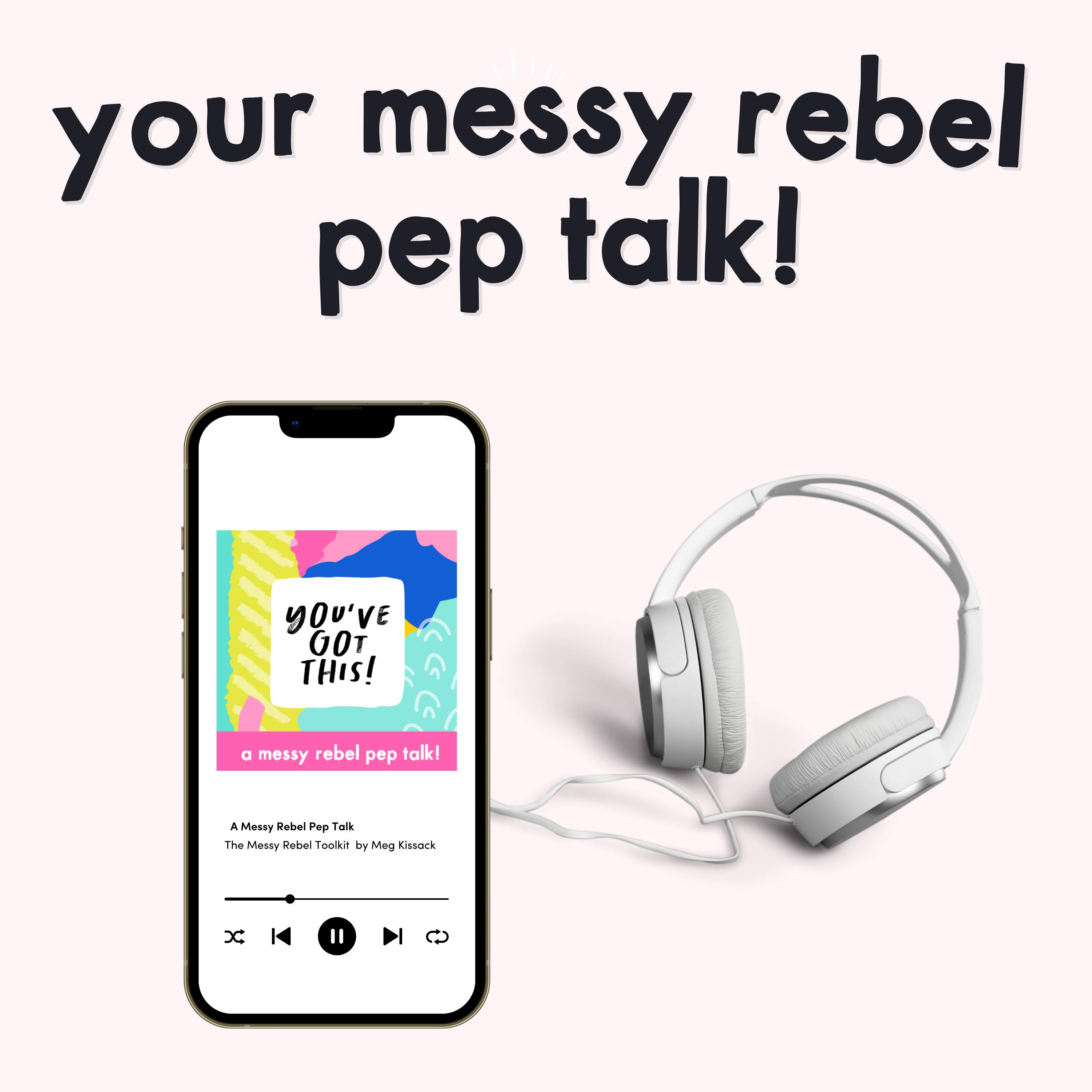 Your Messy Rebel pep talk