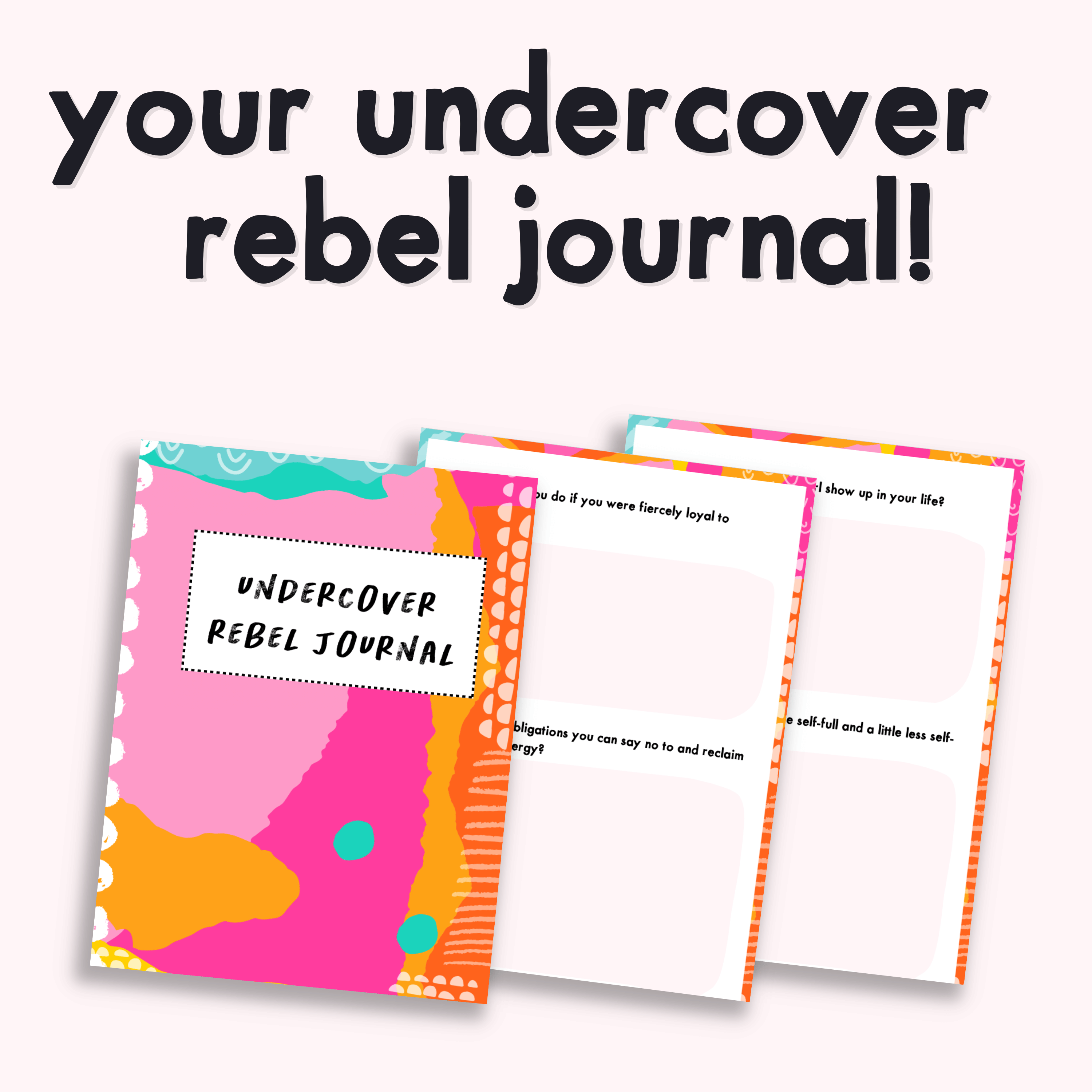 Your undercover Rebel Journal